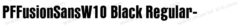 PFFusionSansW10 Black Regular字体转换